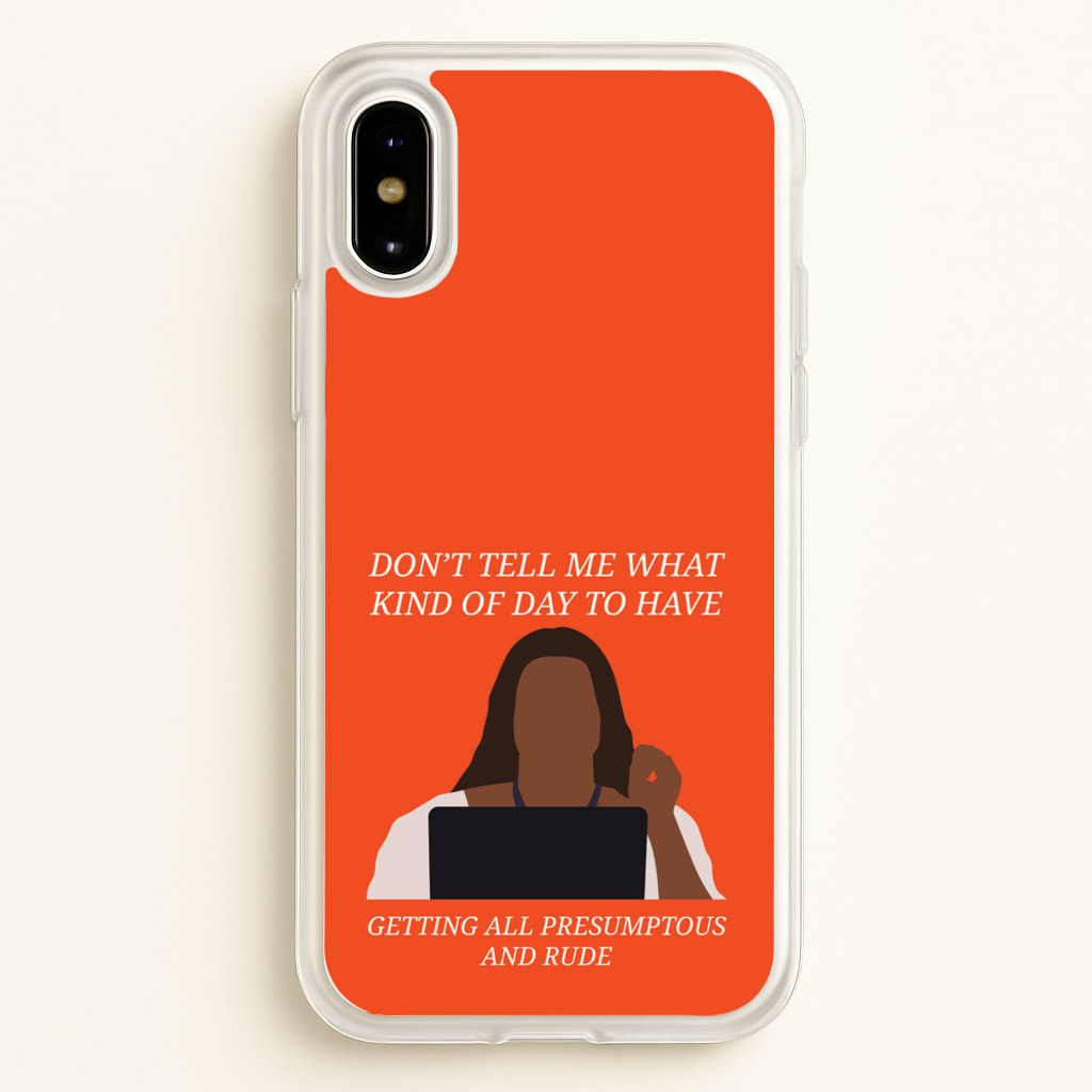 Don't Tell Me What Kind Of Day To Have - Abbott Elementary Phone Case for iPhone X / XS