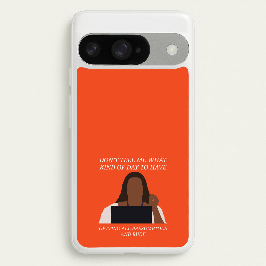 Don't Tell Me What Kind Of Day To Have Phone Case for Google Pixel 10 / 10 Pro