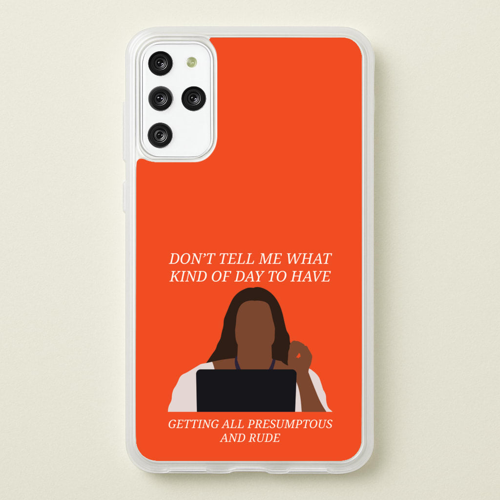 Don't Tell Me What Kind Of Day To Have - Abbott Elementary Phone Case for Galaxy S20 Plus