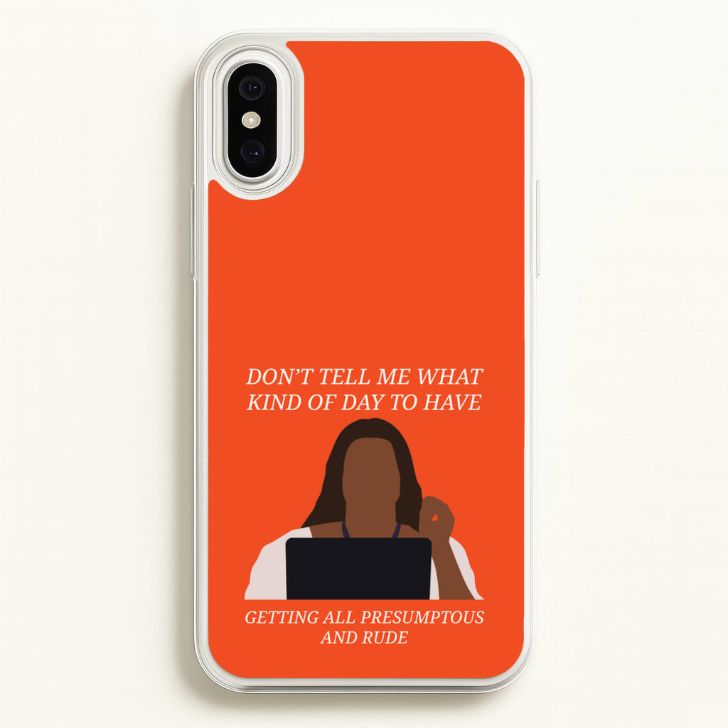 Don't Tell Me What Kind Of Day To Have - Abbott Elementary Phone Case for iPhone XS Max