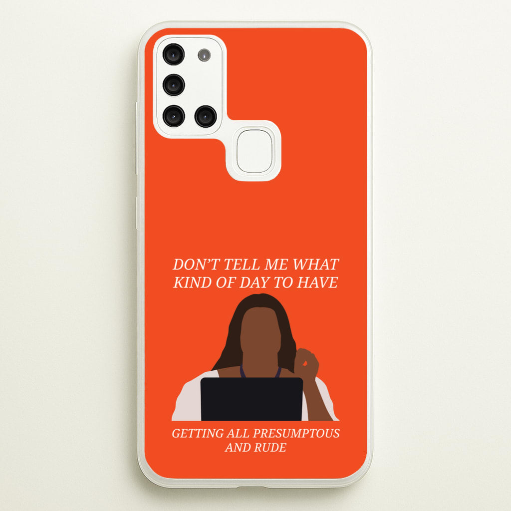 Don't Tell Me What Kind Of Day To Have - Abbott Elementary Phone Case for Galaxy A21s