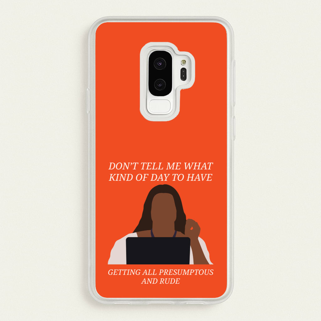 Don't Tell Me What Kind Of Day To Have - Abbott Elementary Phone Case for Galaxy S9 Plus