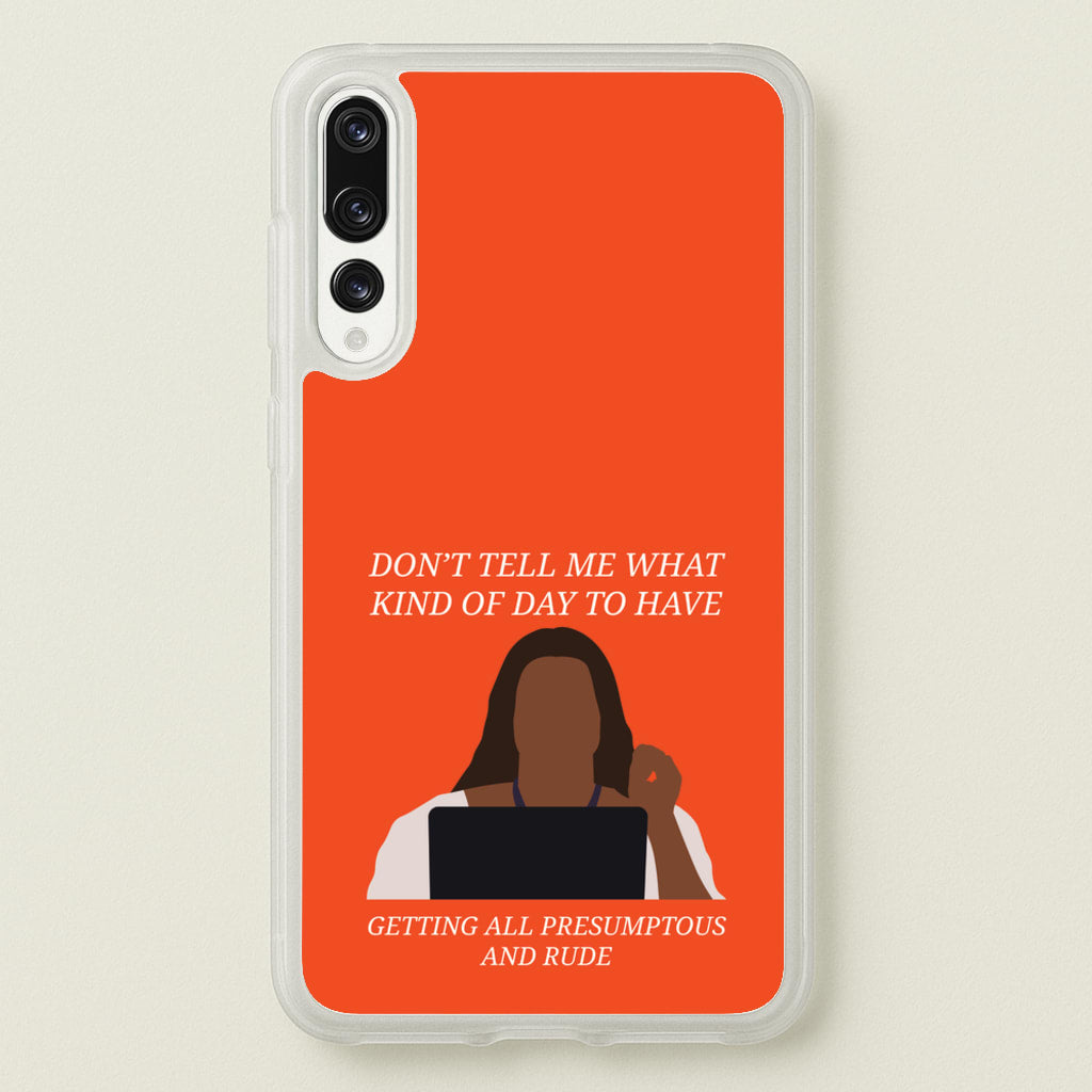 Don't Tell Me What Kind Of Day To Have - Abbott Elementary Phone Case for Huawei P20 Pro