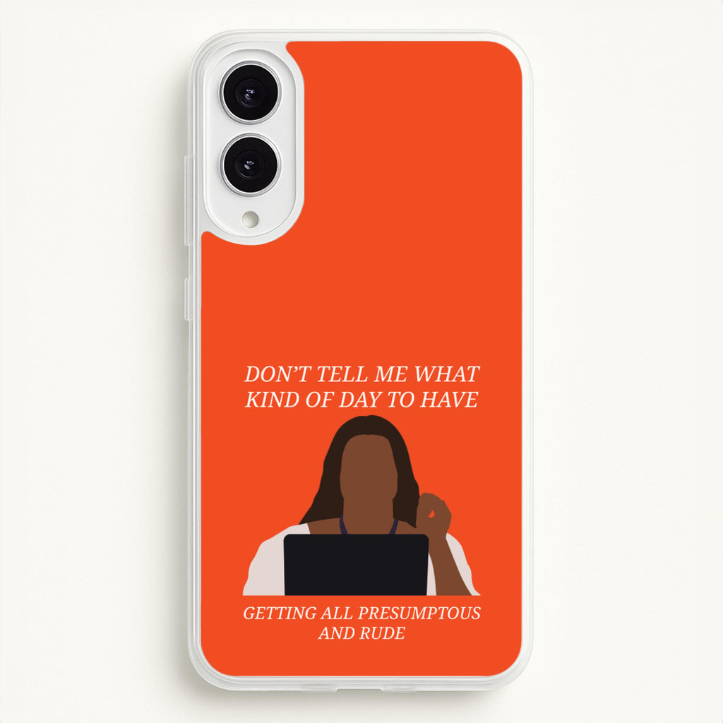 Don't Tell Me What Kind Of Day To Have - Abbott Elementary Phone Case for Galaxy S25 Edge