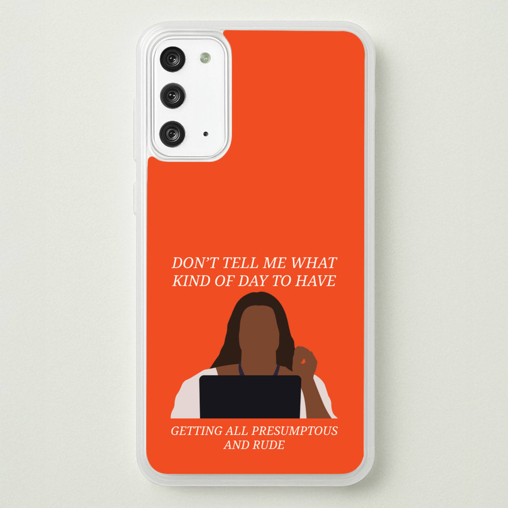 Don't Tell Me What Kind Of Day To Have - Abbott Elementary Phone Case for Galaxy Note 20