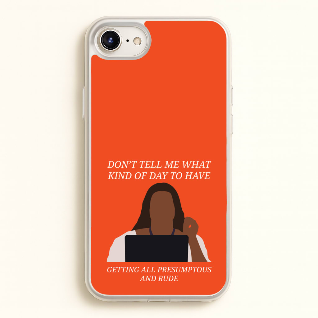 Don't Tell Me What Kind Of Day To Have - Abbott Elementary Phone Case for iPhone 6 Plus / 7 Plus / 8 Plus