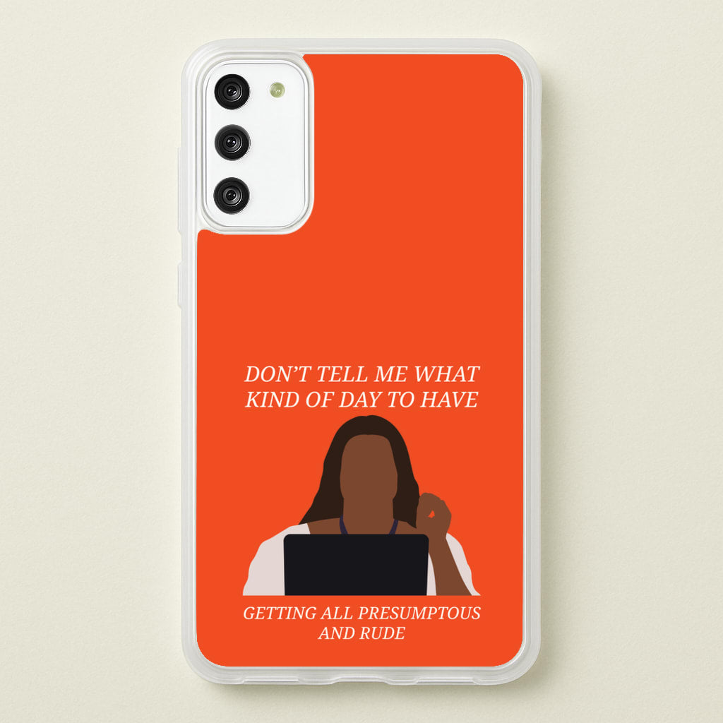 Don't Tell Me What Kind Of Day To Have - Abbott Elementary Phone Case for Galaxy A41