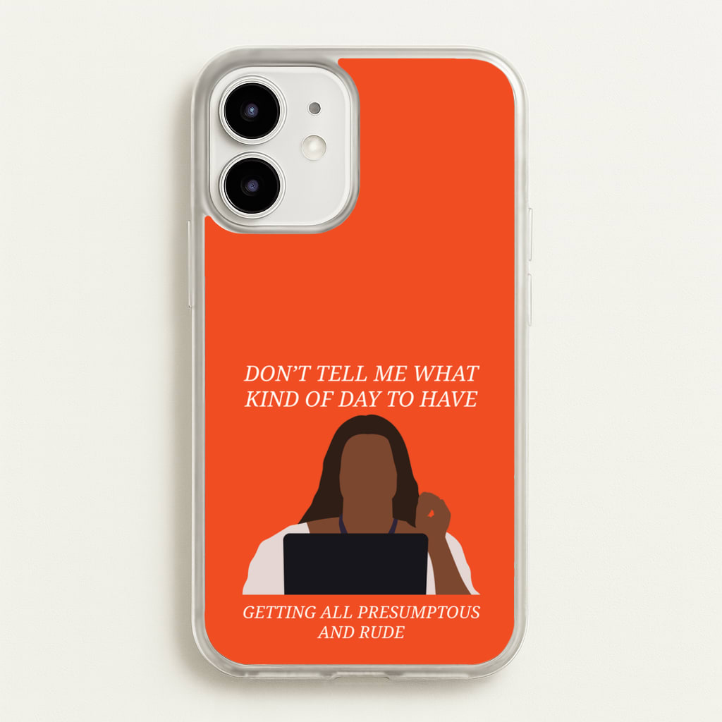 Don't Tell Me What Kind Of Day To Have - Abbott Elementary Phone Case for iPhone 12 / 12 Pro