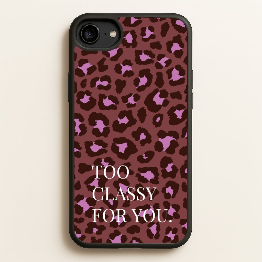 Too Classy Cheetah Print - Animal Patterns Phone Case for iPhone 6 / 7 / 8 / SE