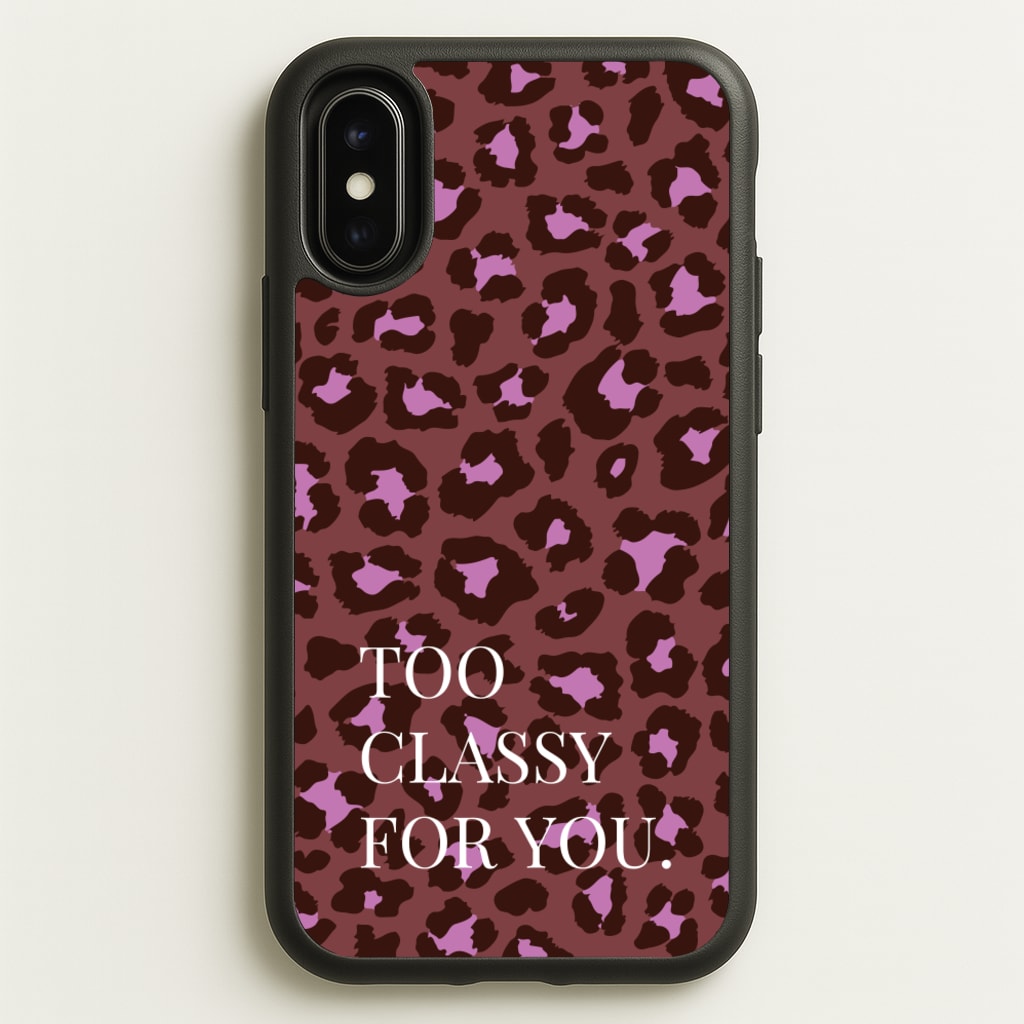 Too Classy Cheetah Print - Animal Patterns Phone Case for iPhone X / XS
