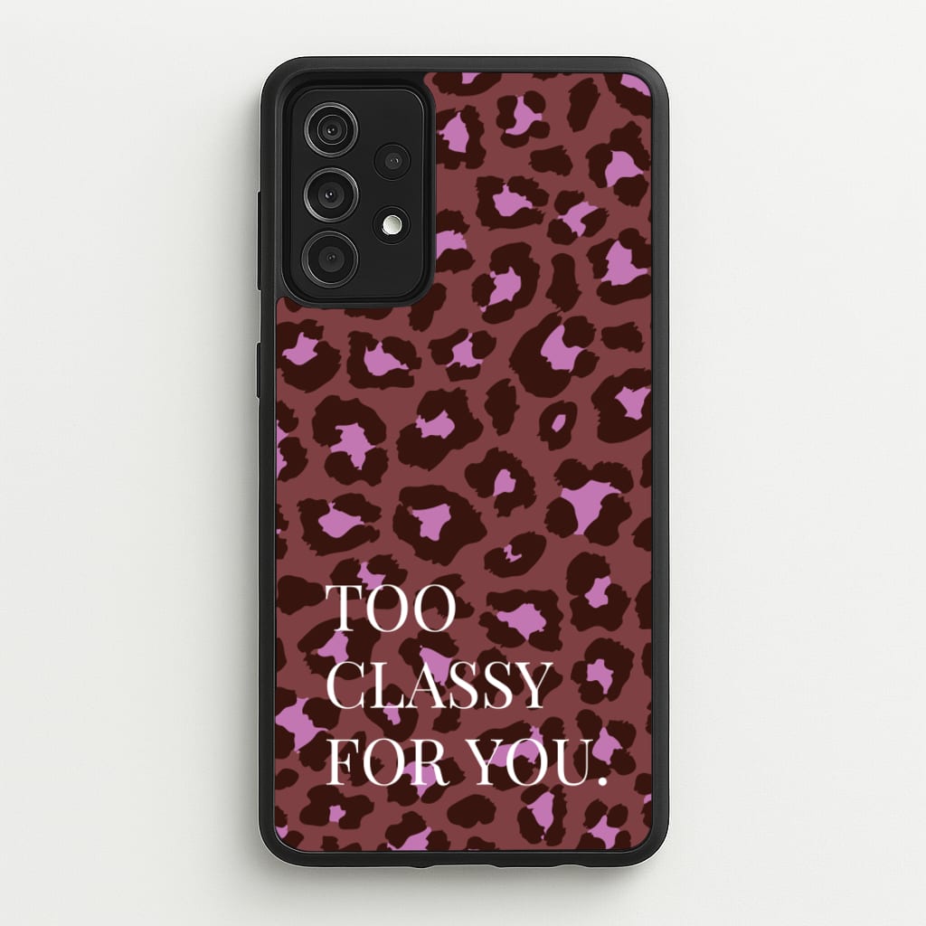 Too Classy Cheetah Print - Animal Patterns Phone Case for Galaxy A52 / A52s