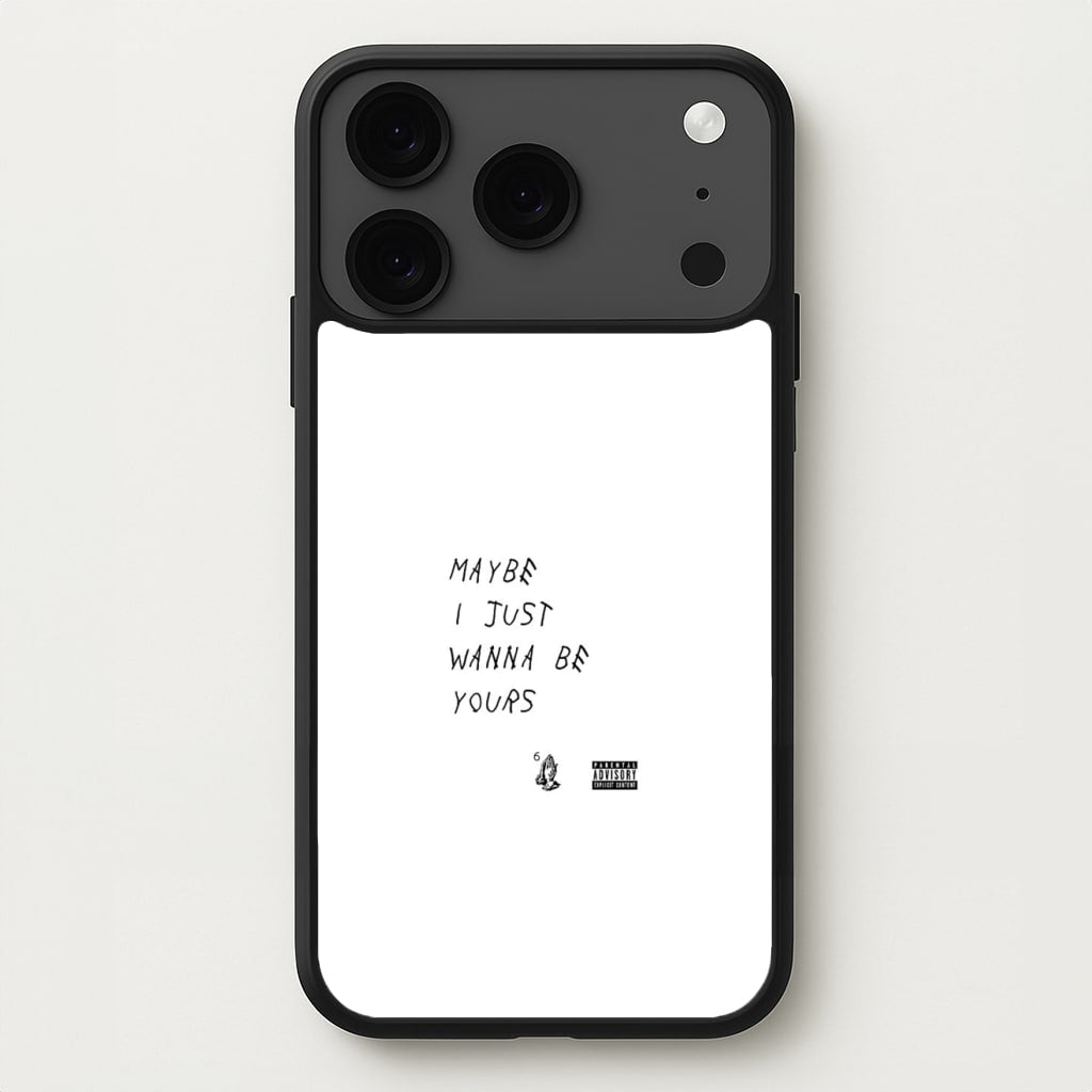 Maybe I Just Wanna Be Yours Phone Case for iPhone 17 Pro
