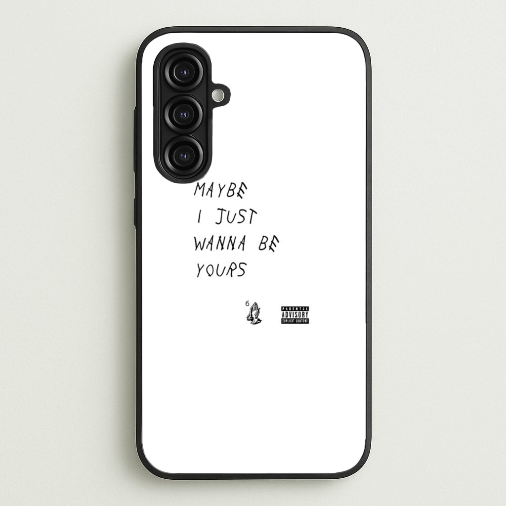 Maybe I Just Wanna Be Yours - Arctic Monkeys Phone Case for Galaxy A16
