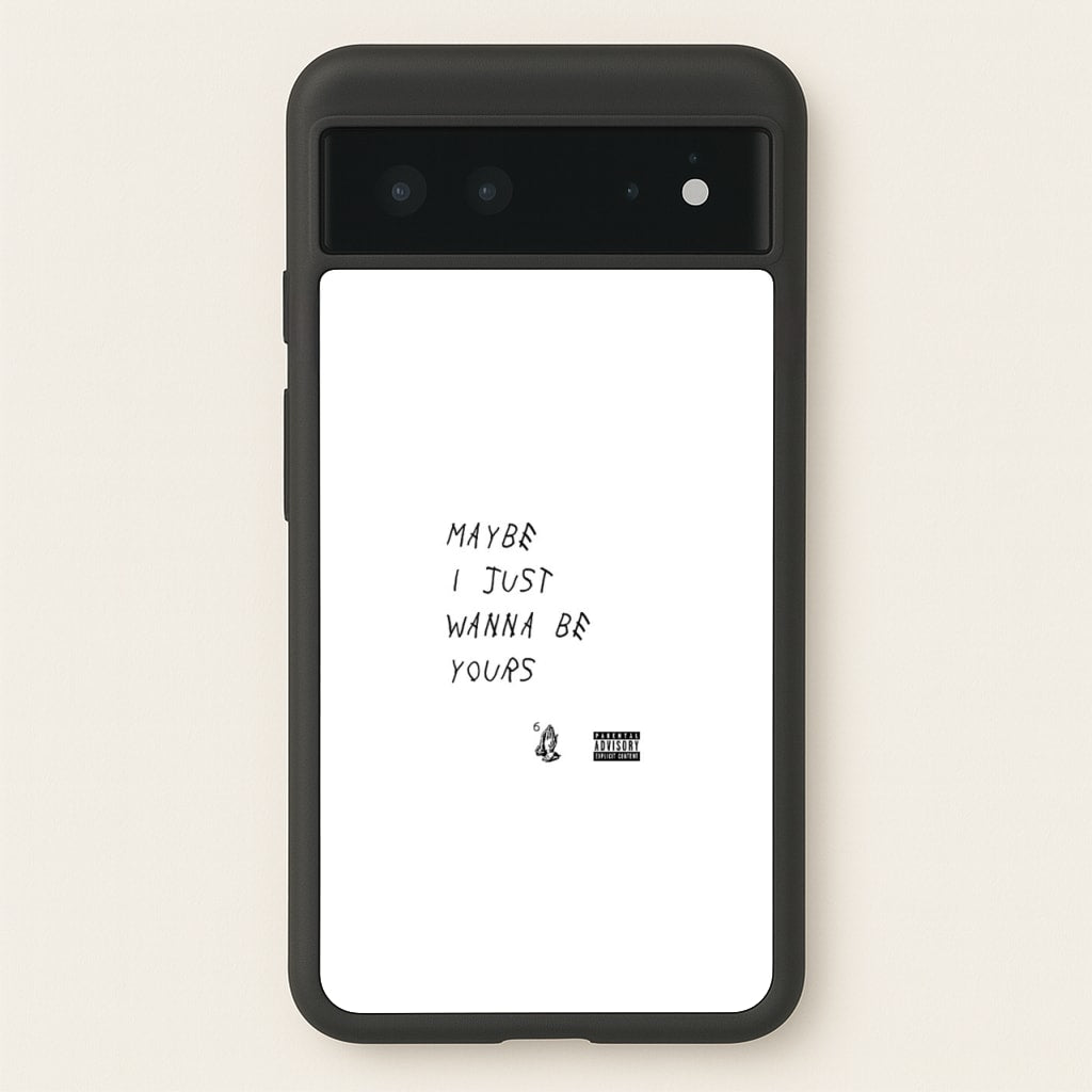 Maybe I Just Wanna Be Yours - Arctic Monkeys Phone Case for Google Pixel 6