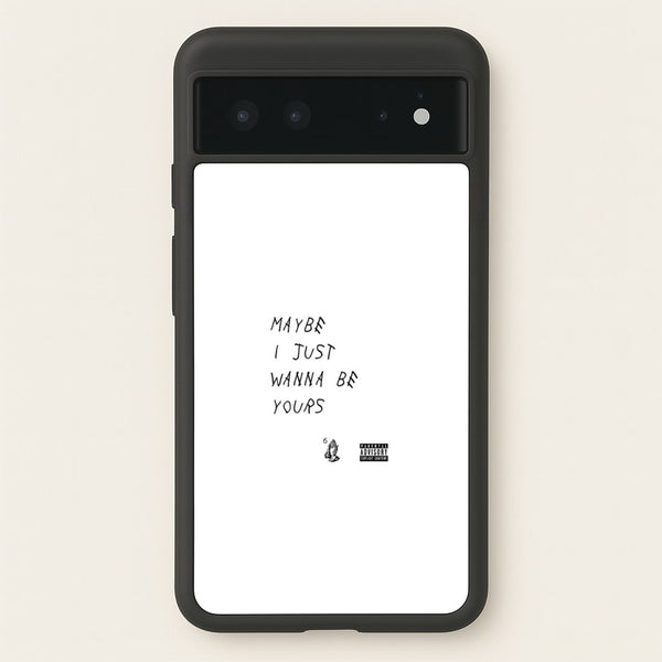 Maybe I Just Wanna Be Yours - Arctic Monkeys Phone Case for Google Pixel 6