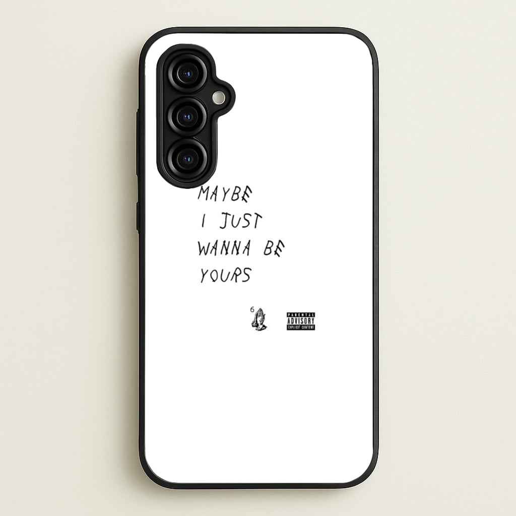 Maybe I Just Wanna Be Yours - Arctic Monkeys Phone Case for Galaxy A54