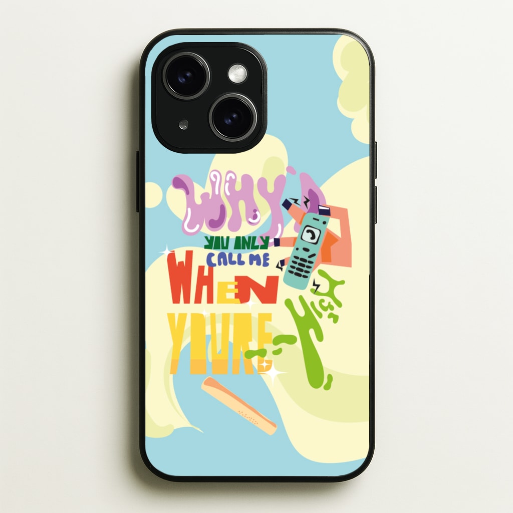 Why'd you only call me when you're high - Arctic Monkeys - Arctic Monkeys Phone Case for iPhone 15