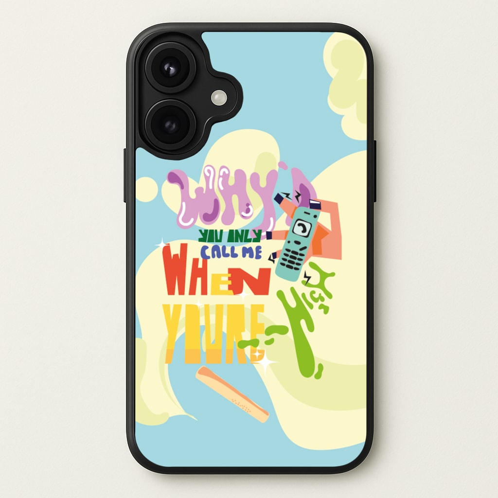Why'd you only call me when you're high - Arctic Monkeys Phone Case for iPhone 17