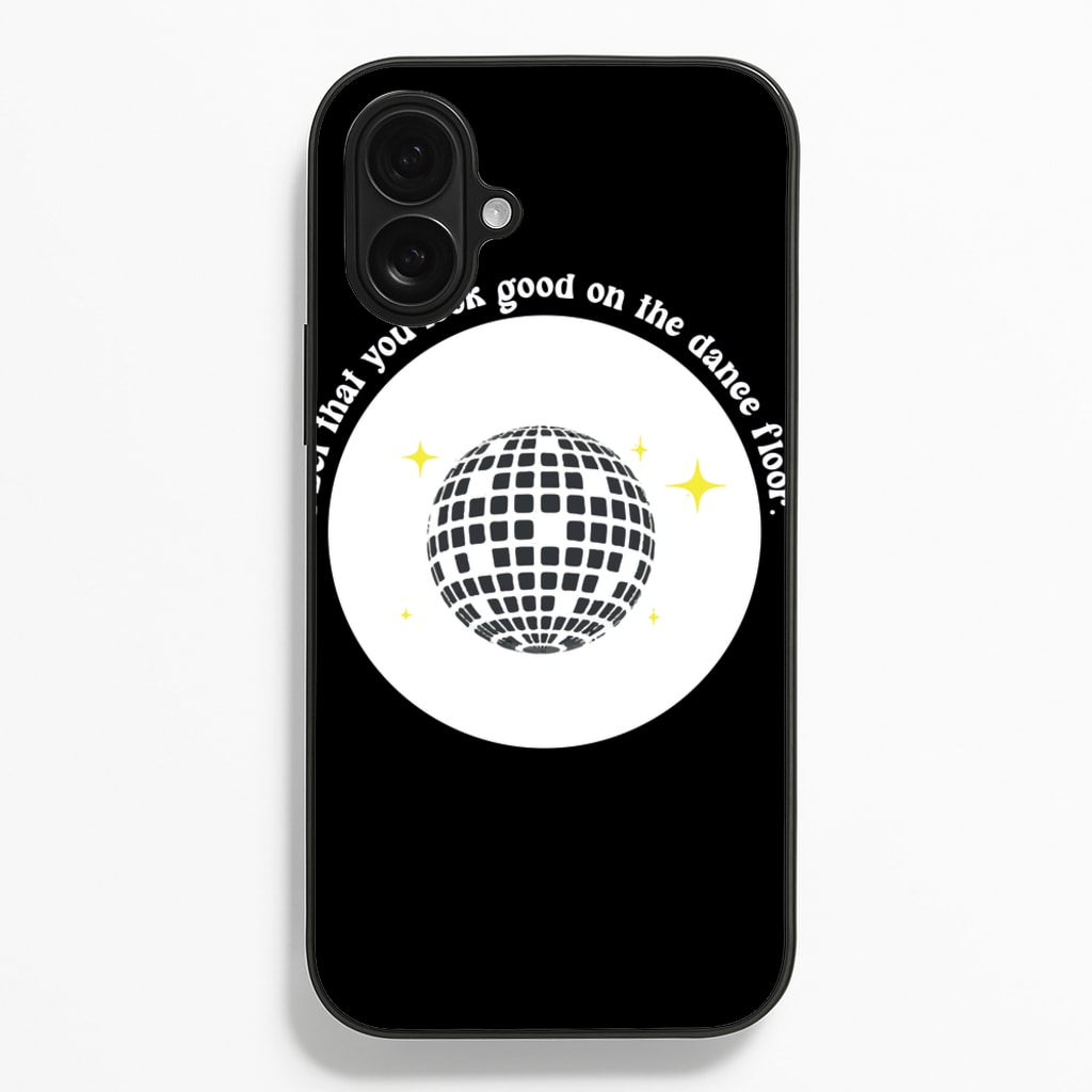 I bet that you look good on the dance floor Phone Case