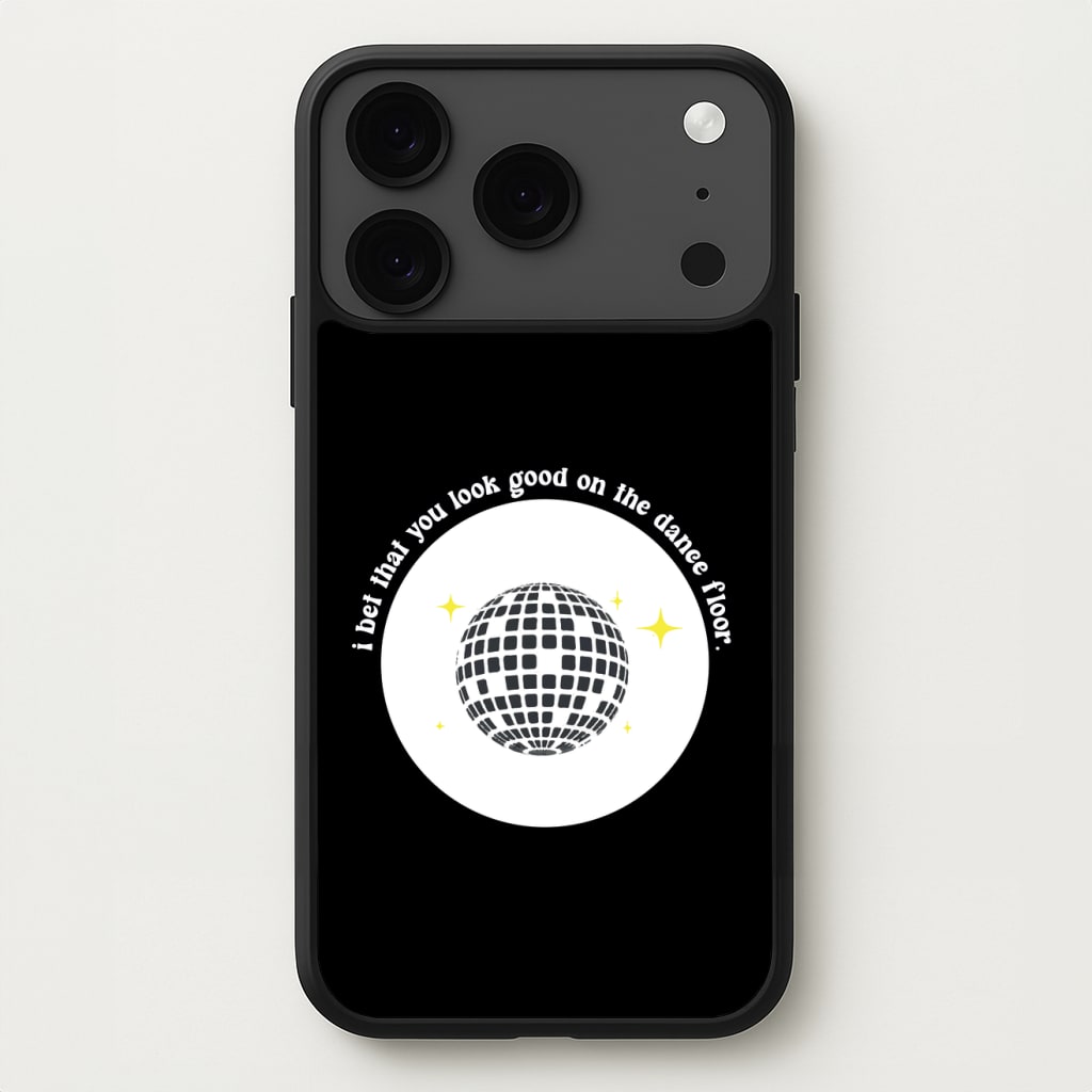 I bet that you look good on the dance floor Phone Case for iPhone 17 Pro Max