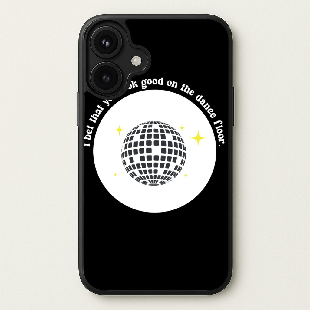 I bet that you look good on the dance floor Phone Case for iPhone 17