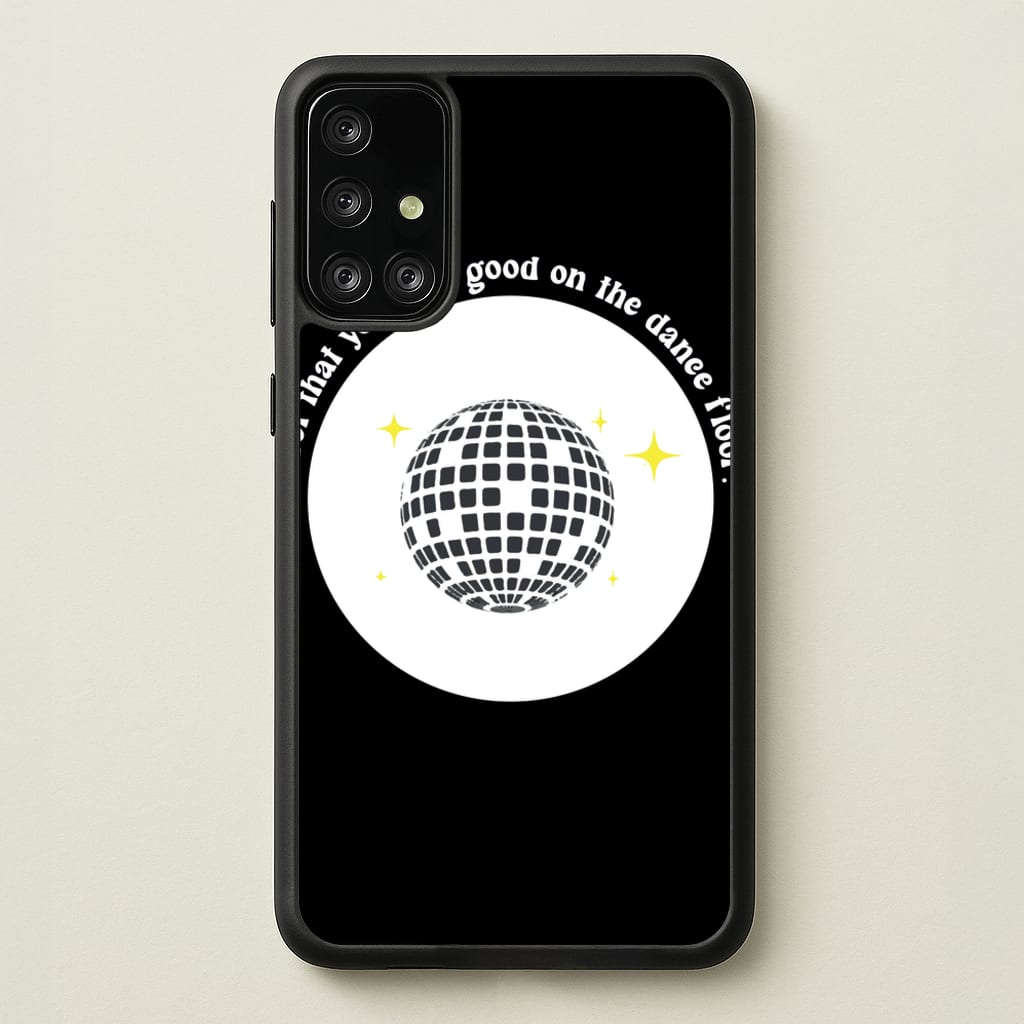I bet that you look good on the dance floor - Arctic Monkeys Phone Case for Galaxy A71
