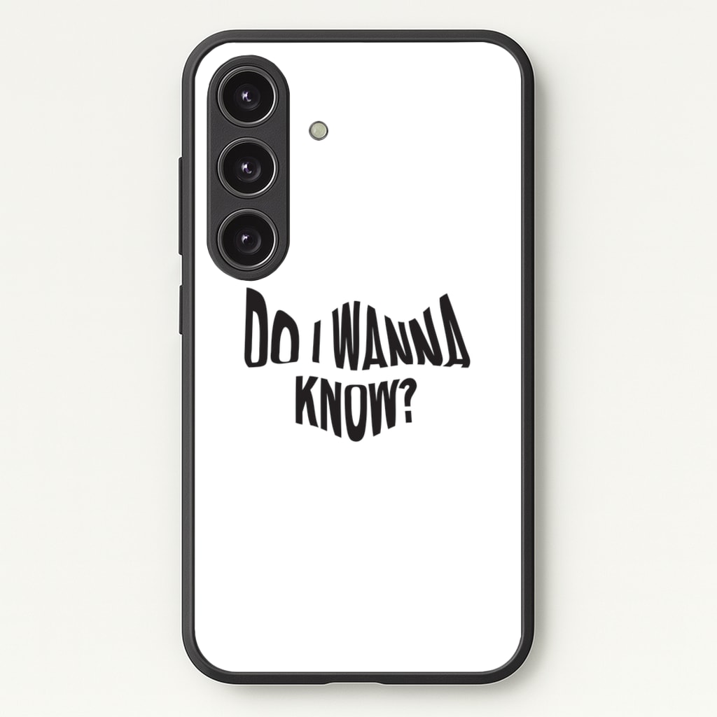 Do I wanna know - Arctic Monkeys Phone Case for Galaxy S24FE