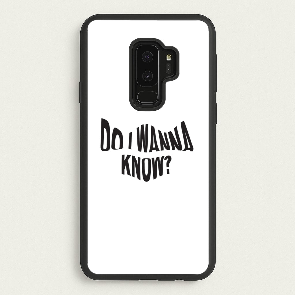 Do I wanna know - Arctic Monkeys Phone Case for Galaxy S9 Plus