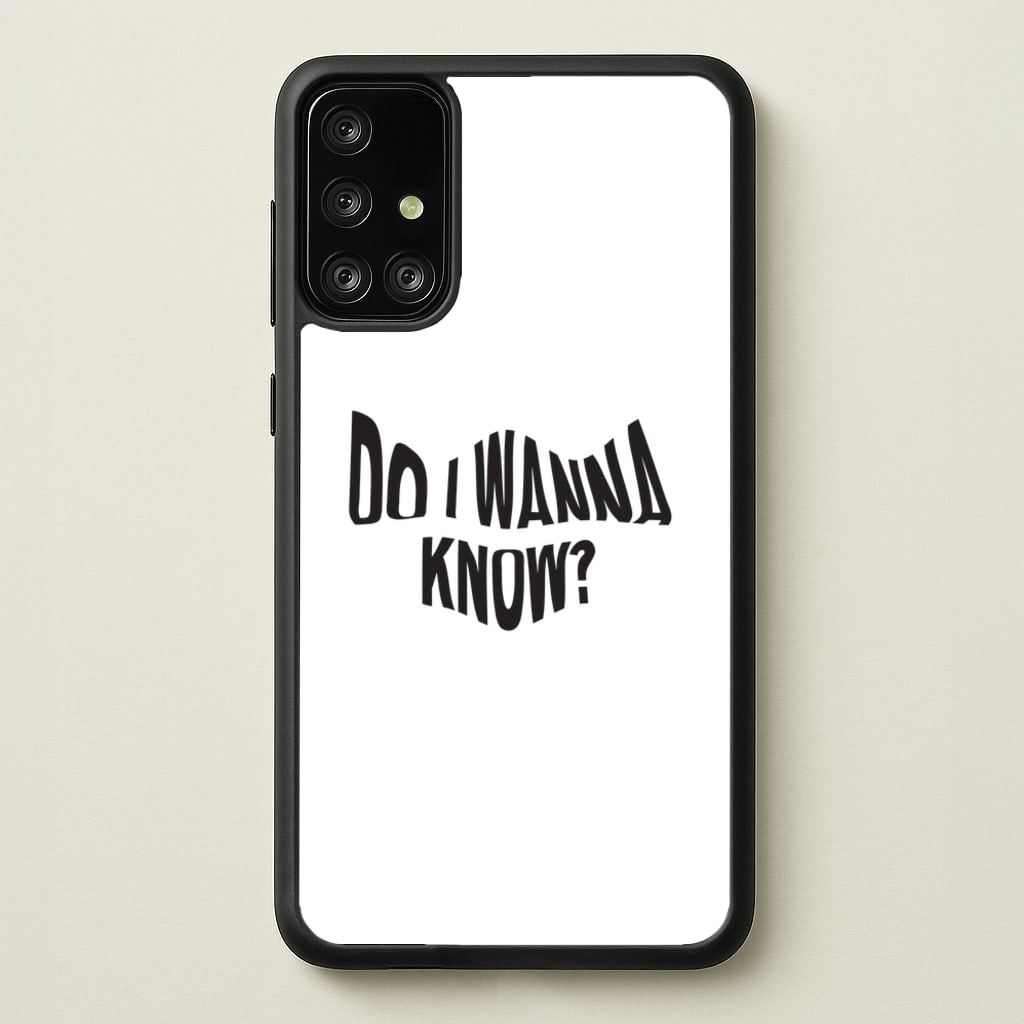 Do I wanna know - Arctic Monkeys Phone Case for Galaxy A71