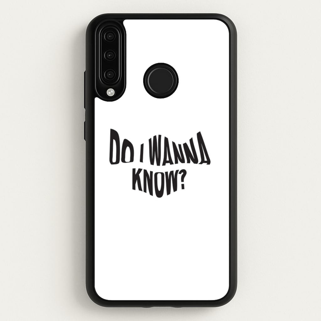 Do I wanna know - Arctic Monkeys Phone Case for Huawei P30 Lite