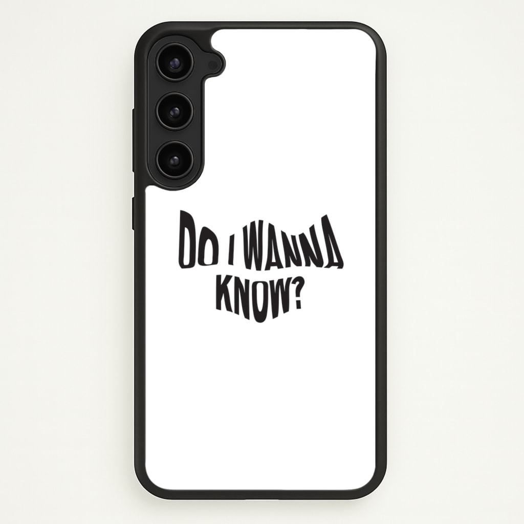 Do I wanna know - Arctic Monkeys Phone Case for Galaxy S23 Plus