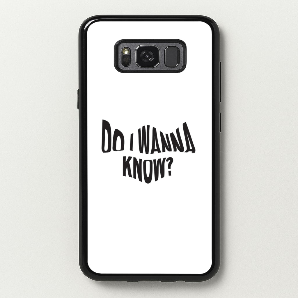 Do I wanna know - Arctic Monkeys Phone Case for Galaxy S8 Plus