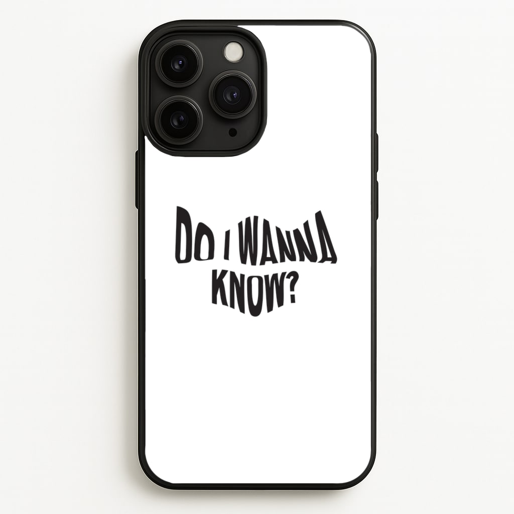 Do I wanna know - Arctic Monkeys Phone Case for iPhone 11 Pro Max