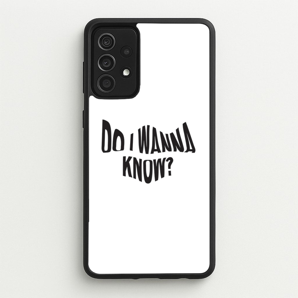 Do I wanna know - Arctic Monkeys Phone Case for Galaxy A52 / A52s