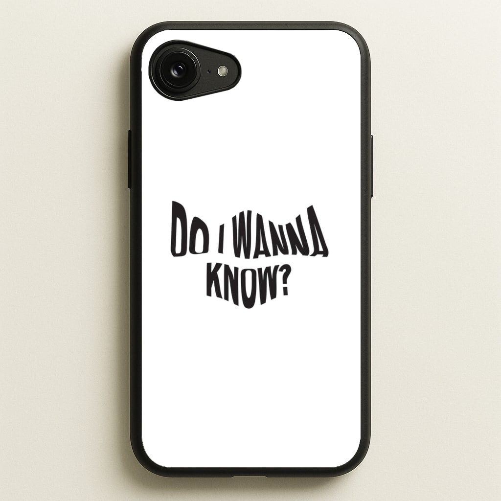 Do I wanna know - Arctic Monkeys Phone Case for iPhone 16e