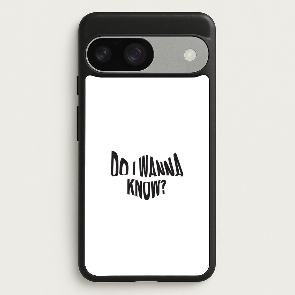 Do I wanna know - Arctic Monkeys Phone Case for Google Pixel 9 / 9 Pro