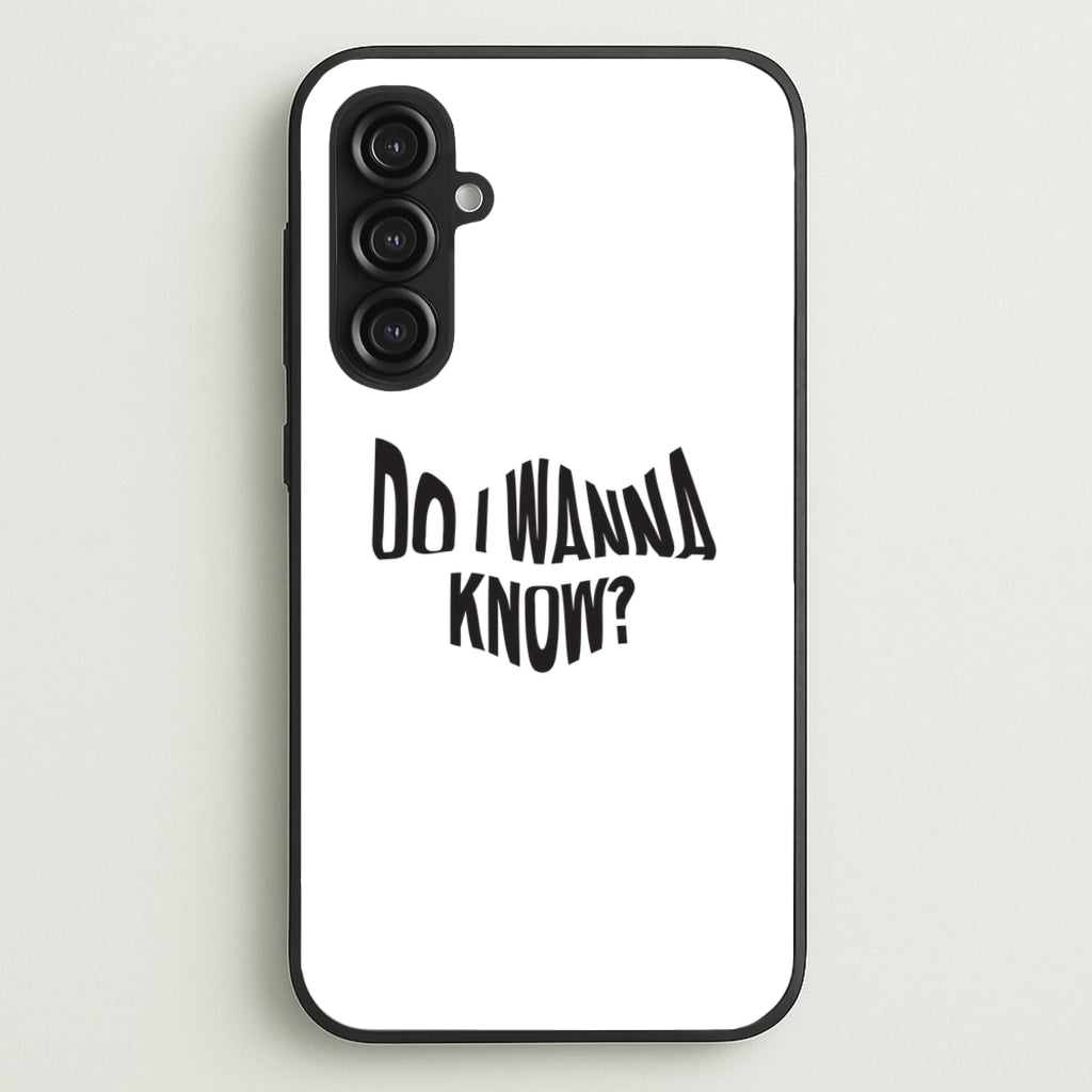 Do I wanna know - Arctic Monkeys Phone Case for Galaxy S23FE