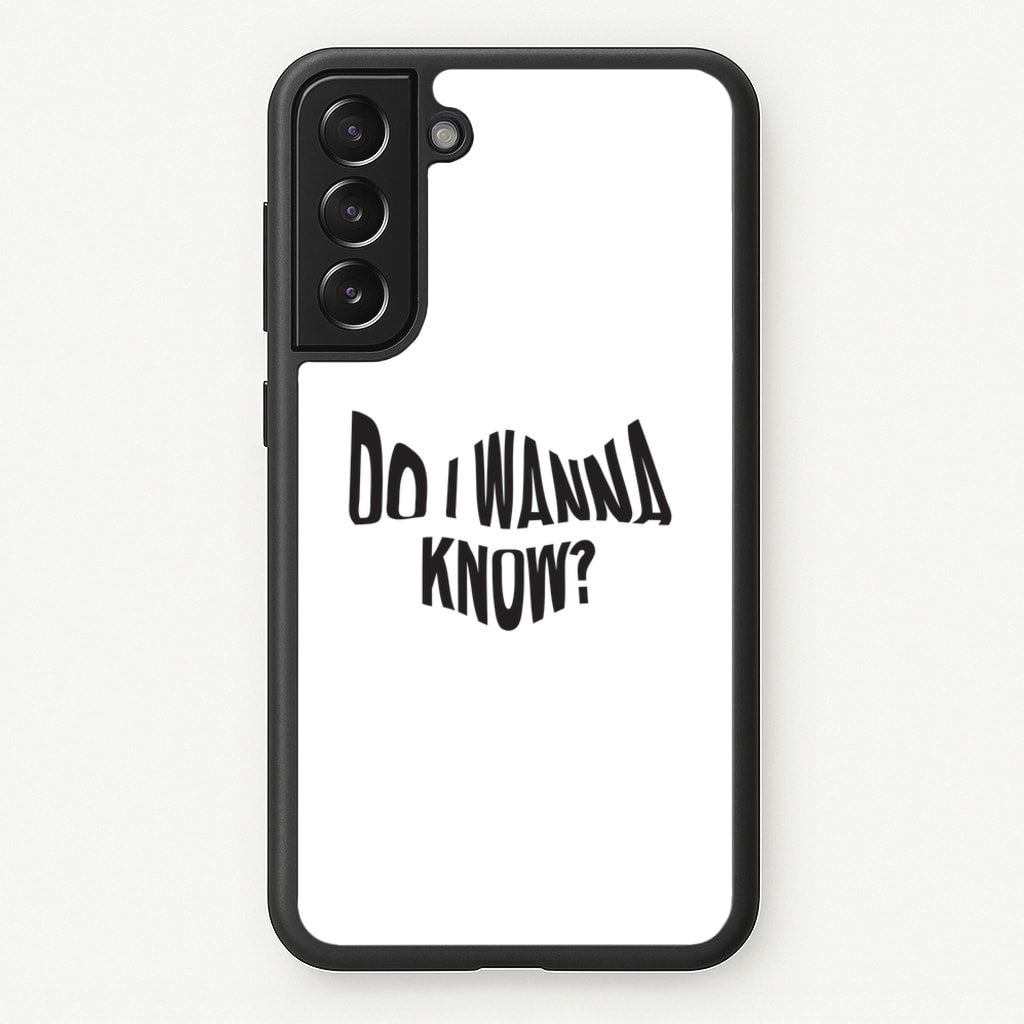 Do I wanna know - Arctic Monkeys Phone Case for Galaxy S22