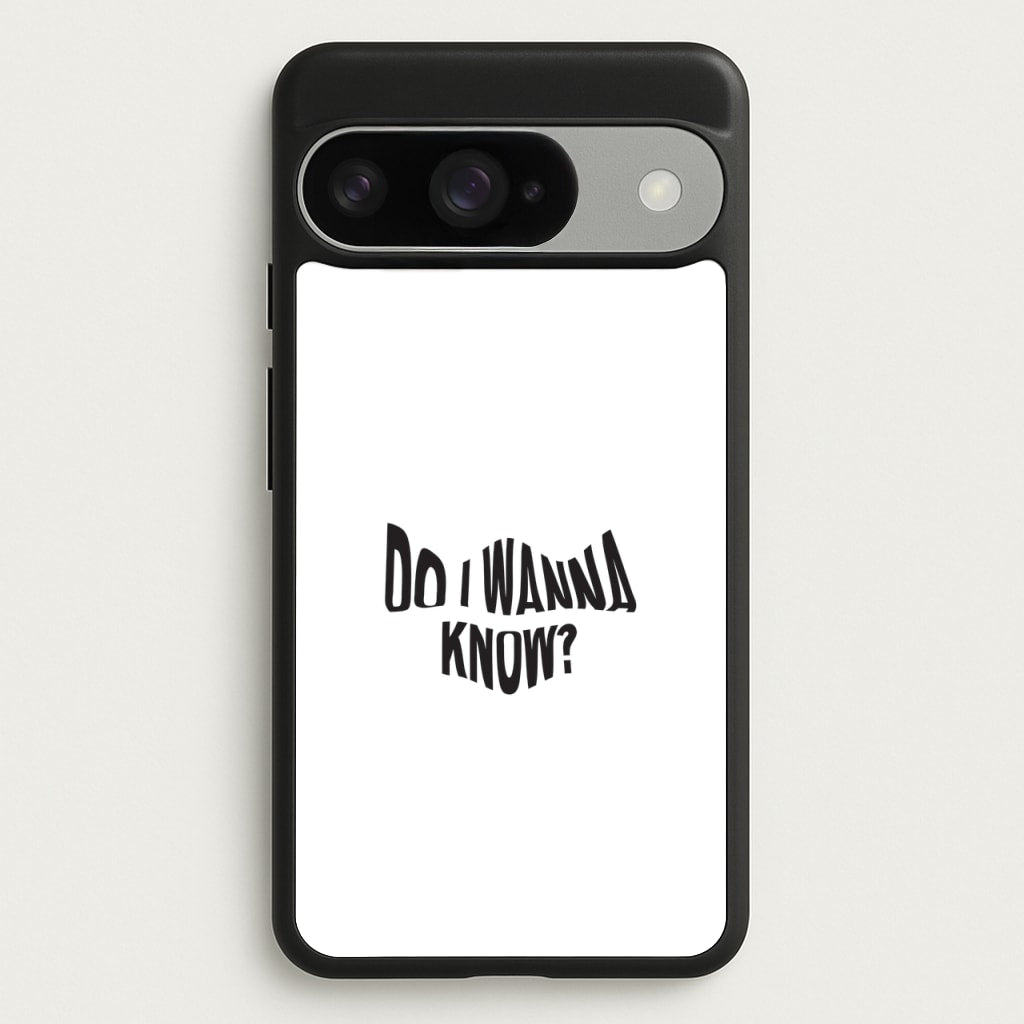 Do I wanna know Phone Case for Google Pixel 10 / 10 Pro