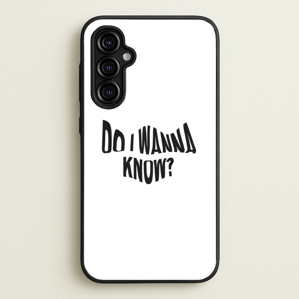 Do I wanna know - Arctic Monkeys Phone Case for Galaxy A54