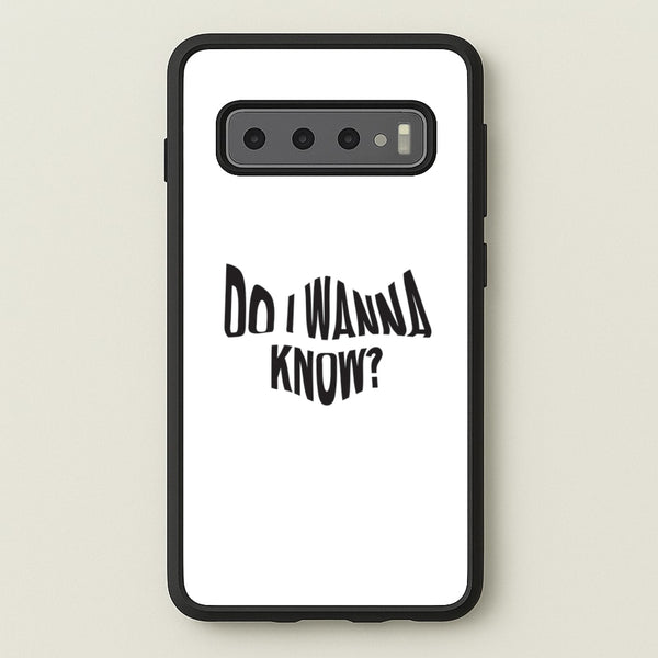 Do I wanna know - Arctic Monkeys Phone Case for Galaxy S10