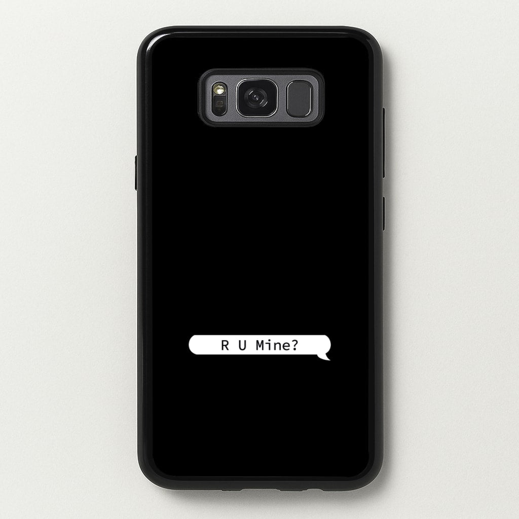 R U Mine? - Arctic Monkeys Phone Case for Galaxy S8 Plus