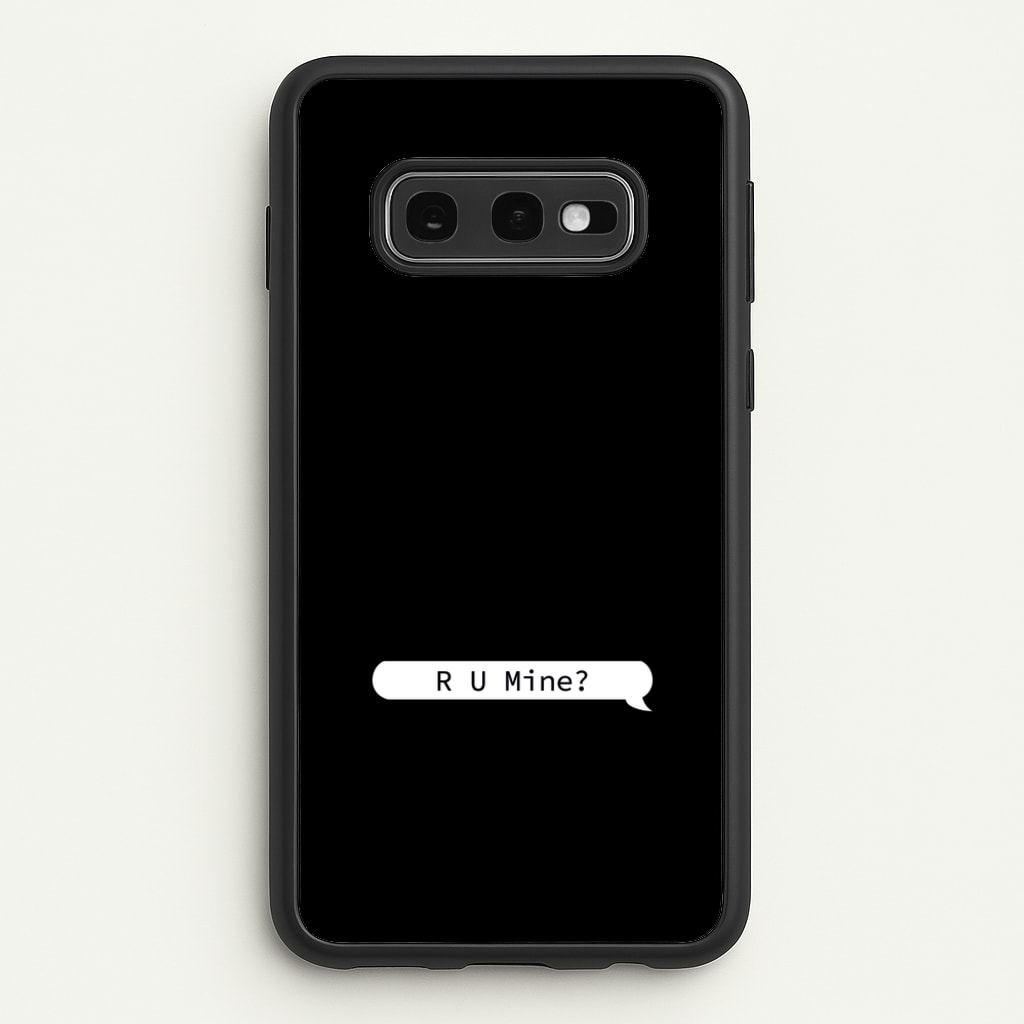 R U Mine? - Arctic Monkeys Phone Case for Galaxy S10e