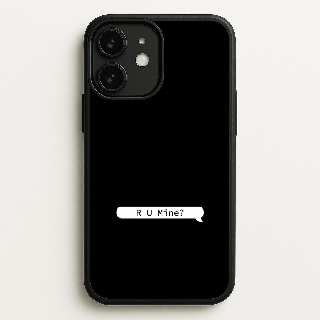R U Mine? - Arctic Monkeys Phone Case for iPhone 11