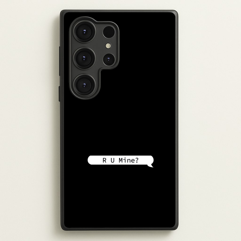 R U Mine? - Arctic Monkeys Phone Case for Galaxy S25 Ultra