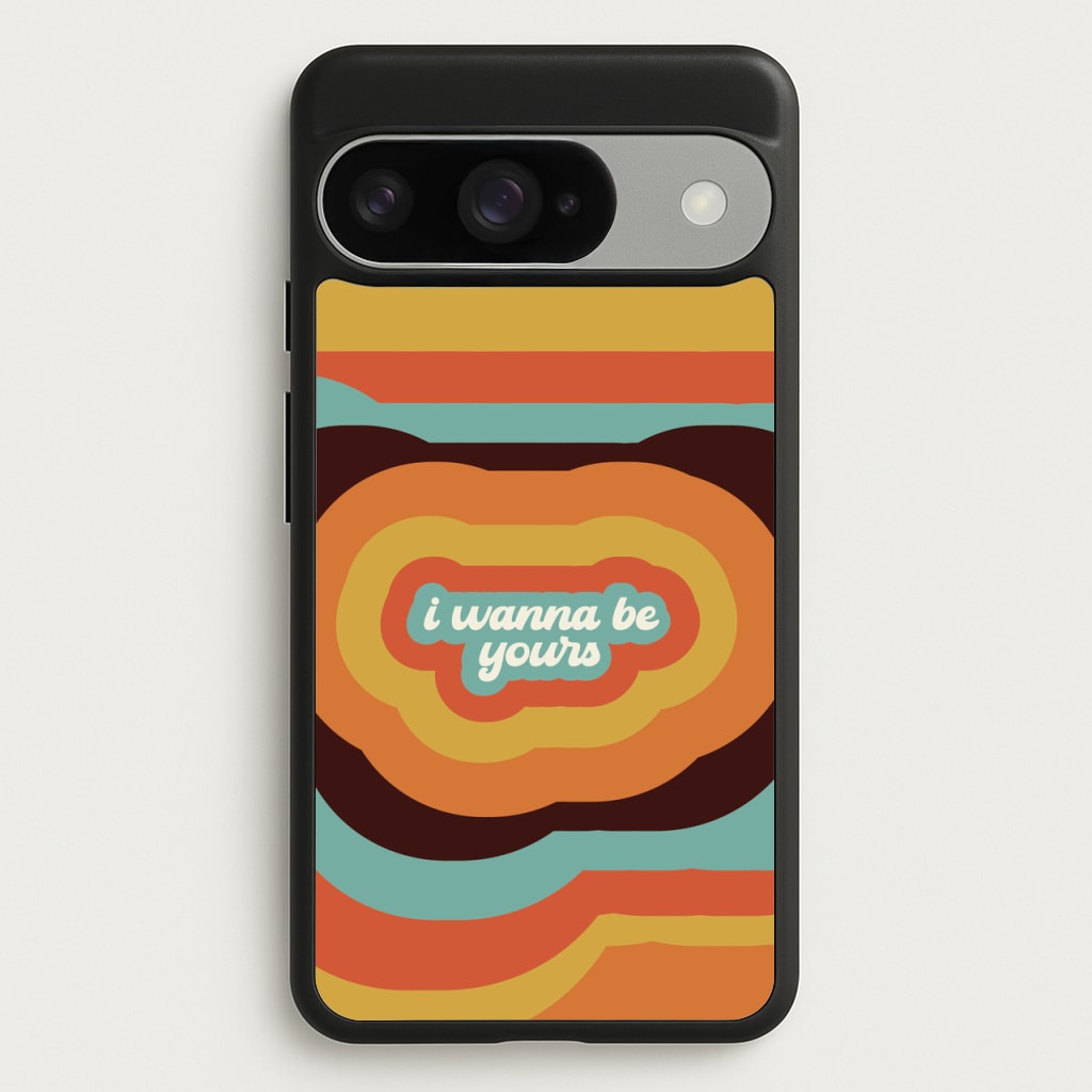 I Wanna Be Yours Phone Case for Google Pixel 10 / 10 Pro