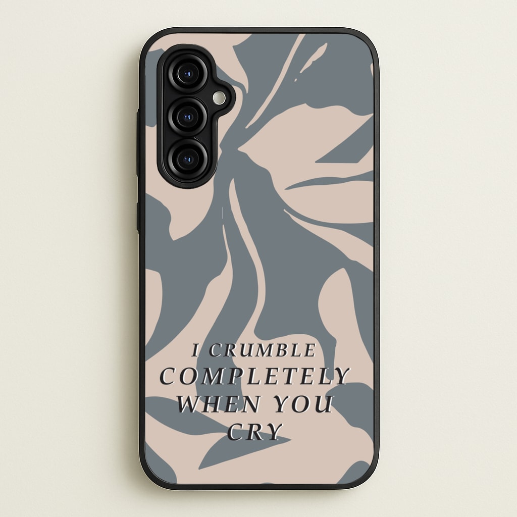 I Crumble Completely When You Cry - Arctic Monkeys Phone Case for Galaxy A54