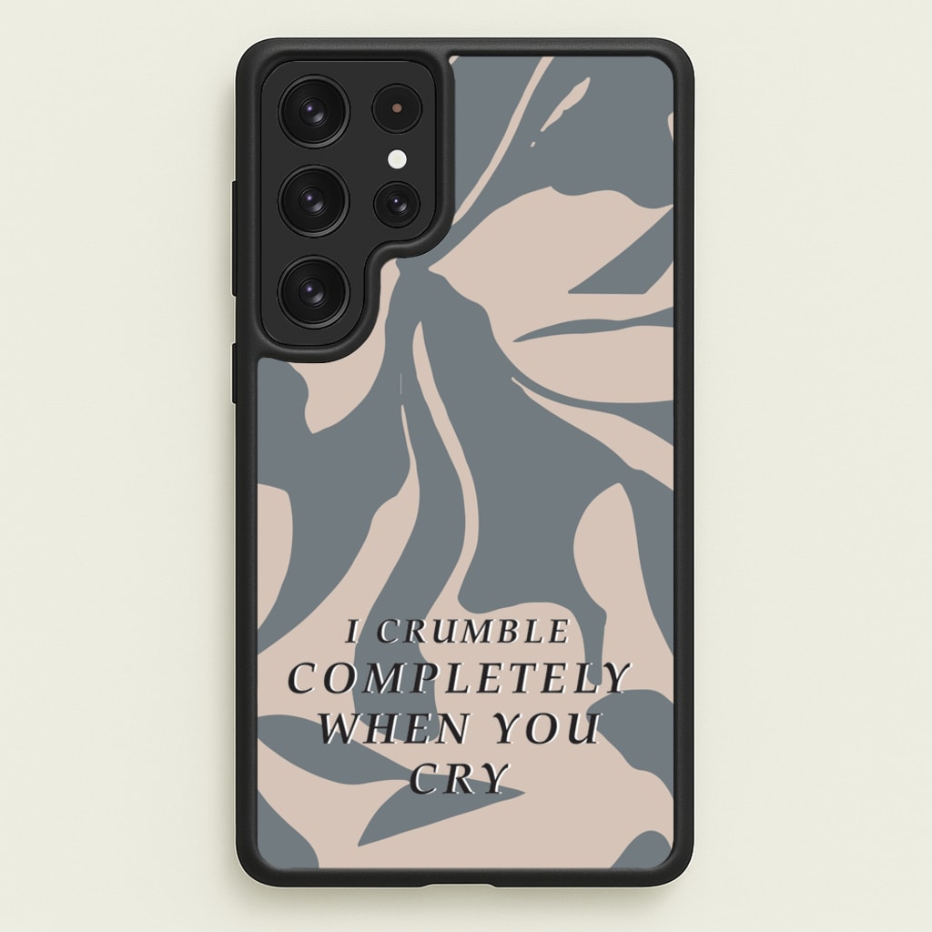 I Crumble Completely When You Cry - Arctic Monkeys Phone Case for Galaxy S22 Ultra
