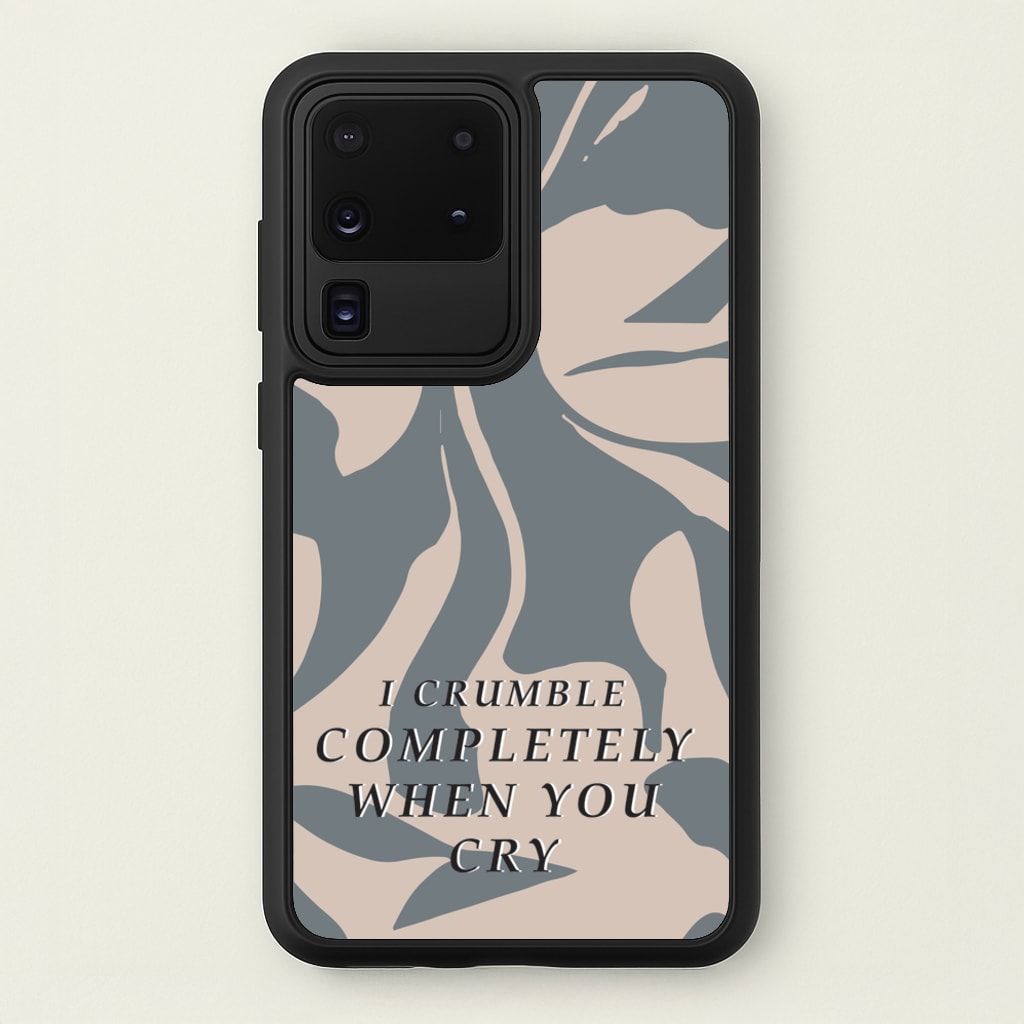 I Crumble Completely When You Cry - Arctic Monkeys Phone Case for Galaxy S20 Ultra