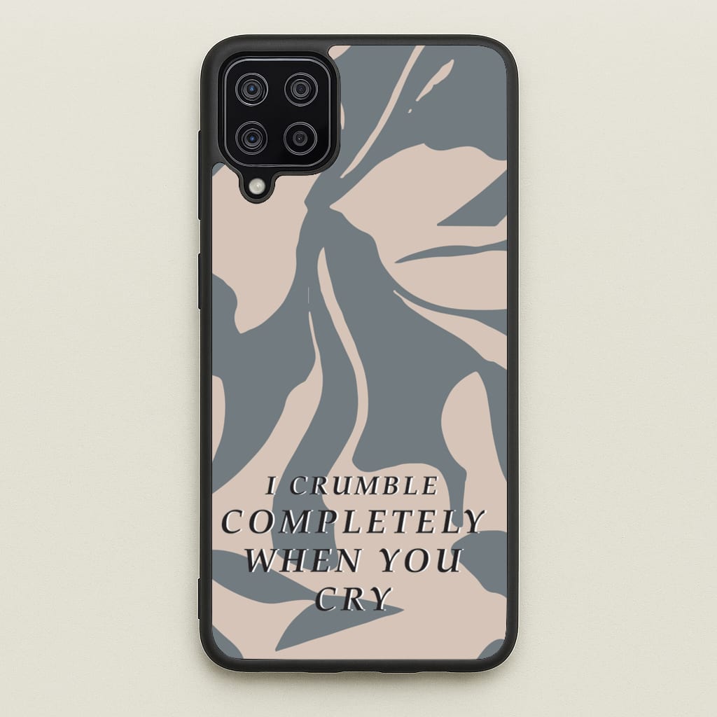 I Crumble Completely When You Cry - Arctic Monkeys Phone Case for Galaxy A12